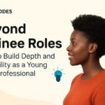Beyond Trainee Roles